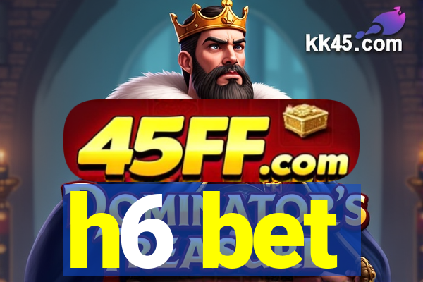 h6 bet